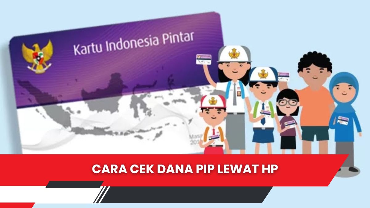 Cara Cek Dana PIP Lewat HP