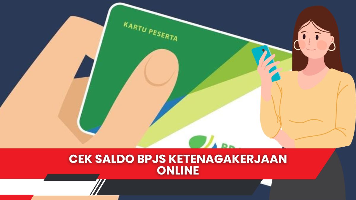 Cek Saldo BPJS Ketenagakerjaan Online